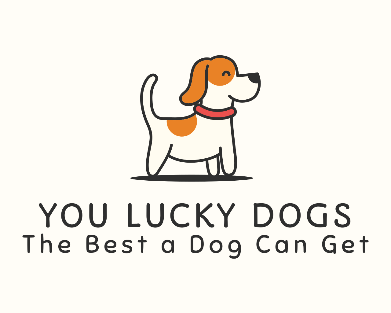 You Lucky Dogs